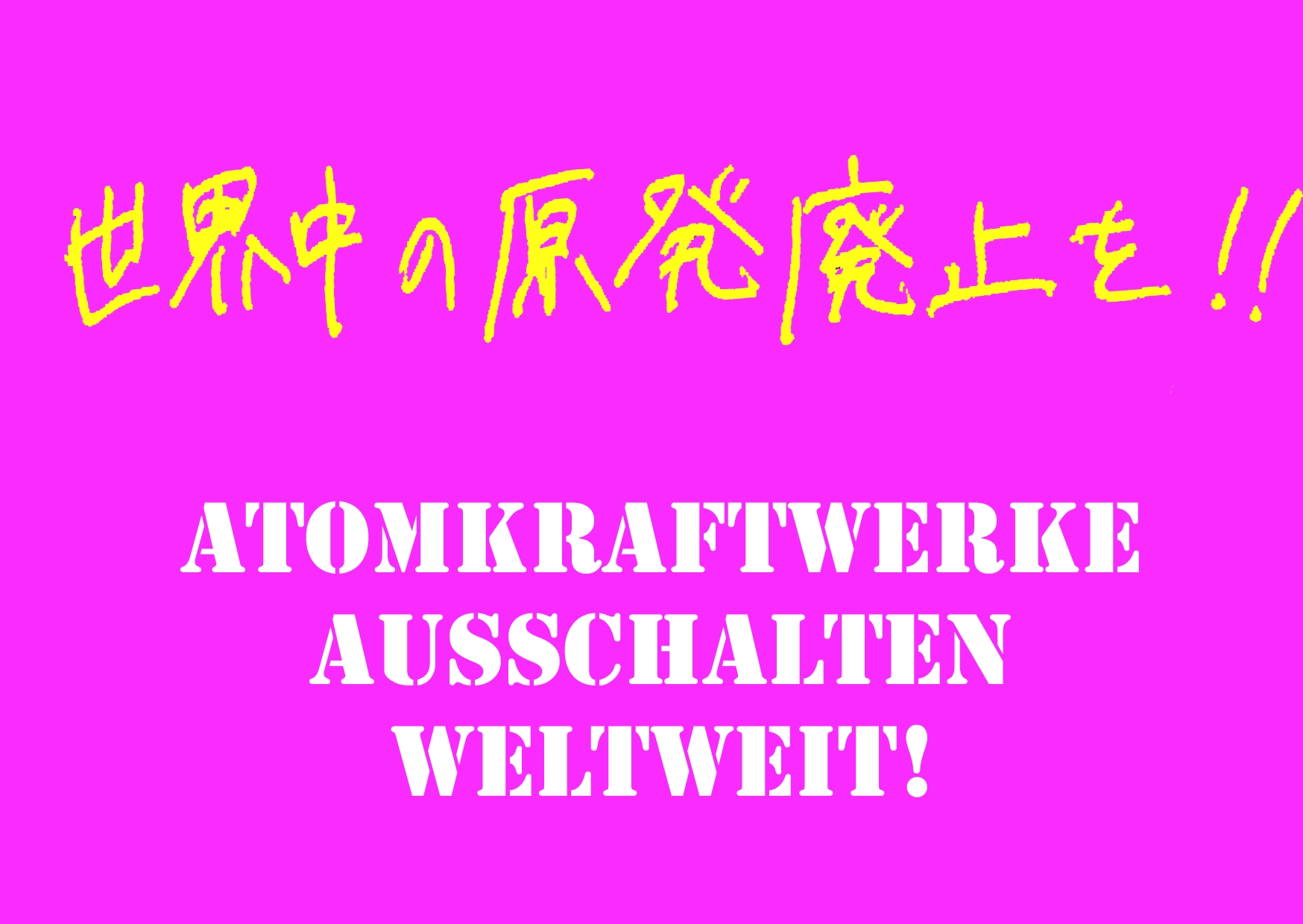 Postkarte
                Atomkraftwerke abschalten weltweit